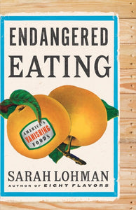 Endangered Eating: America's Vanishing Foods