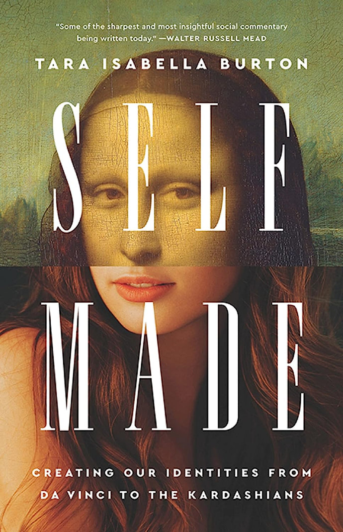 Self Made: Creating Our Identities from Da Vinci to the Kardashians