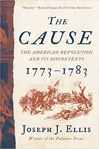 Cause: The American Revolution and its Discontents, 1773-1783