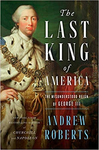 The Last King of America: The Misunderstood Reign of George II