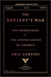 The Deviant's War: The Homosexual vs. the United States of America, by Eric Cervini