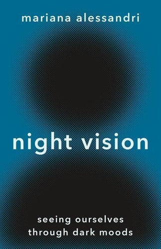 Night Vision: Seeing Ourselves through Dark Moods