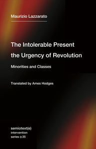 Intolerable Present, the Urgency of Revolution: Minorities and Classes