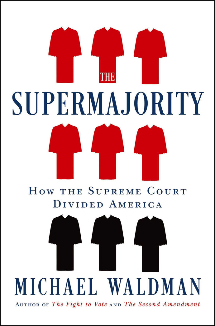 Supermajority: How the Supreme Court Divided America