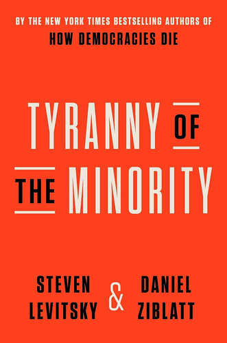 Tyranny of the Minority: Why American Democracy Reached the Breaking Point