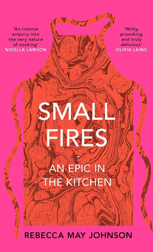 Small Fires: An Epic in the Kitchen