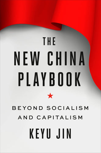 New China Playbook: Beyond Socialism and Capitalism