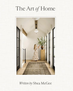 Art of Home: A Designer Guide to Creating an Elevated Yet Approachable Home