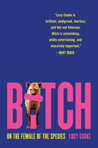 Bitch: The Female of the Species