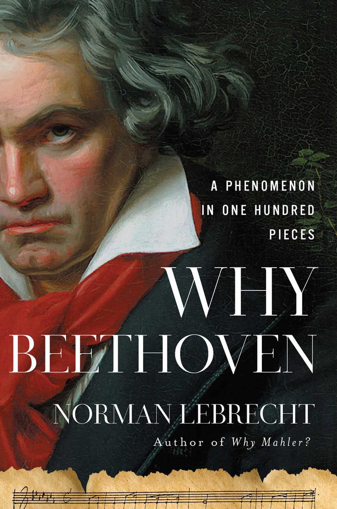Why Beethoven: A Phenomenon in One Hundred Pieces