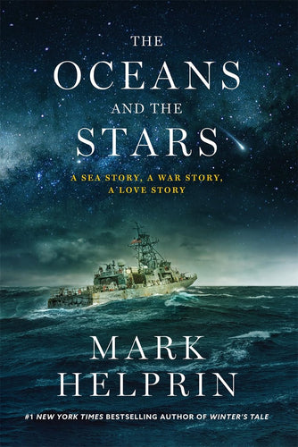 Oceans and the Stars: A Sea Story, A War Story, A Love Story