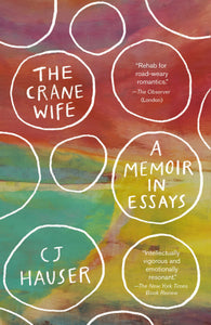 Crane Wife: A Memoir in Essays