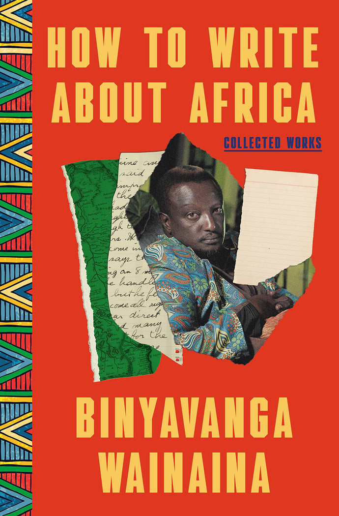 How to Write about Africa: Collected Works