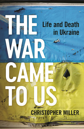 War Came to Us: Life and Death in Ukraine