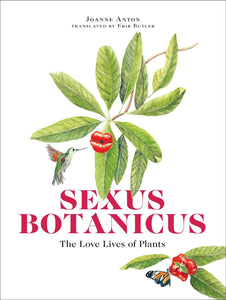 Sexus Botanicus: The Love Lives of Plants