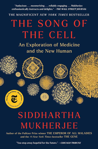 Song of the Cell: An Exploration of Medicine and the New Human