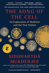 Song of the Cell: An Exploration of Medicine and the New Human