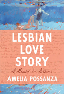 Lesbian Love Story: A Memoir in Archives