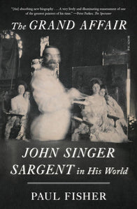 Grand Affair: John Singer Sargent in His World
