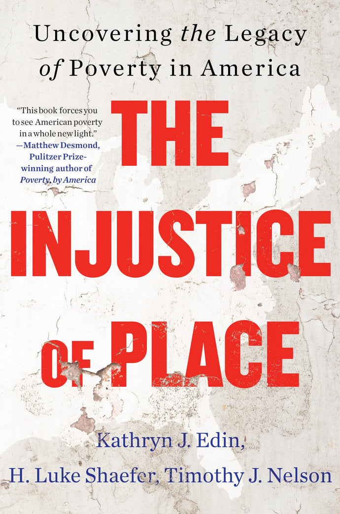 Injustice of Place: Uncovering the Legacy of Poverty in America