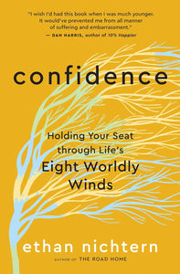 Confidence: Holding Your Seat through Life’s Eight Worldly Winds