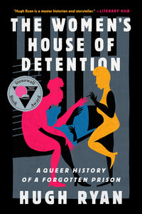 Women's House of Detention: A Queer History of a Forgotten Prison