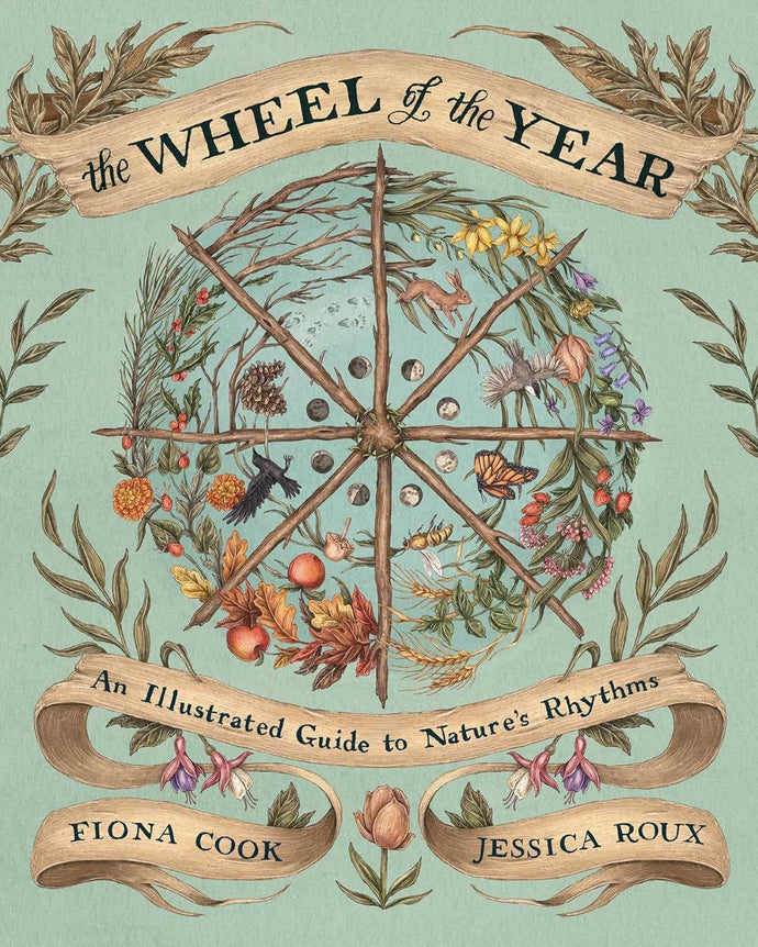 Wheel of the Year: An Illustrated Guide to Nature's Rhythms