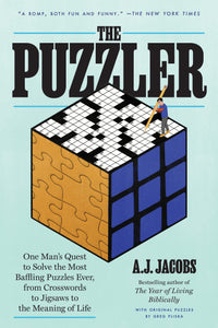 Puzzler: One Man's Quest to Solve the Most Baffling Puzzles Ever, from Crosswords to Jigsaws to the Meaning of Life