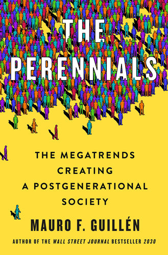 Perennials, The: Megatrends Creating a Postgenerational Society