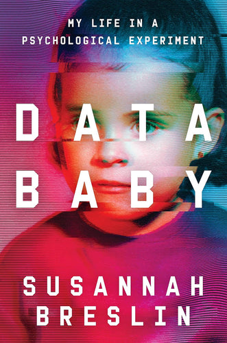Data Baby: My Life in a Psychological Experiment