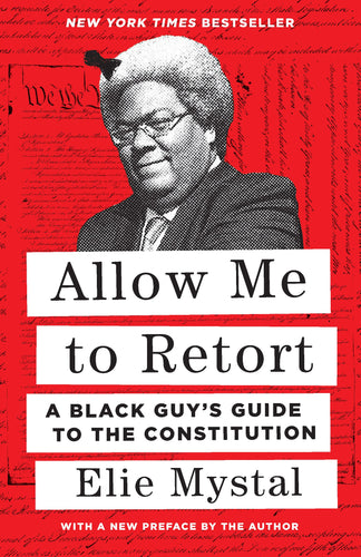 Allow me to Retort: A Black Guy's Guide to the Constitution