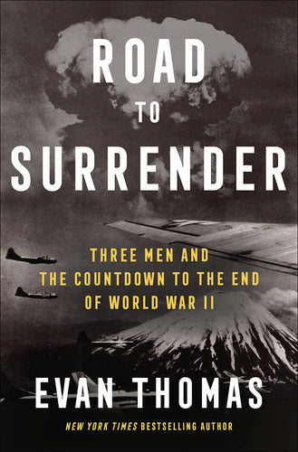 Road to Surrender: Three Men and the Countdown to the End of World War II