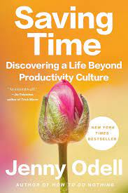 Saving Time: Discovering a Life Beyond Productivity Culture