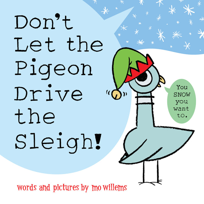 Don't Let the Pigeon Drive the Sleigh by Mo Willems