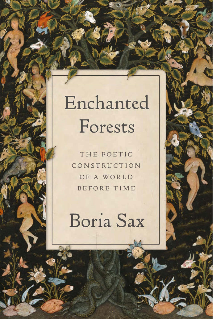 Enchanted Forests: The Poetic Construction of a World Before Time