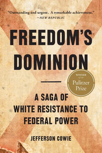 Freedom’s Dominion: A Saga of White Resistance to Federal Power
