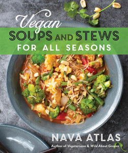 Vegan Soups and Stews for All Seasons