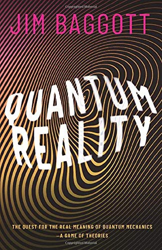 Quantum Reality: The Quest for the Real Meaning of Quantum Mechanics A Game of Theories