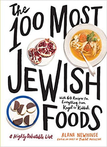 100 Most Jewish Foods: With 60 Recipes for Everything from Kugel to Kubbeh