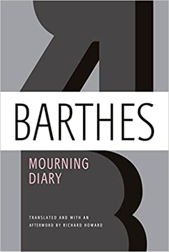 Mourning Diary (Translated and with an Afterword by Richard Howard)