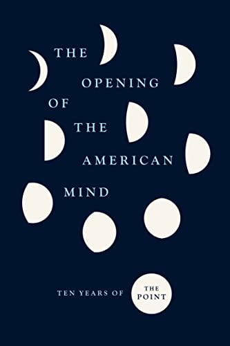 Opening of the American Mind: Ten Years of The Point