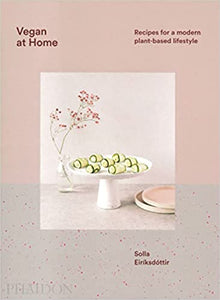 Vegan at Home: Recipes for a Modern Plant-Based Lifestyle