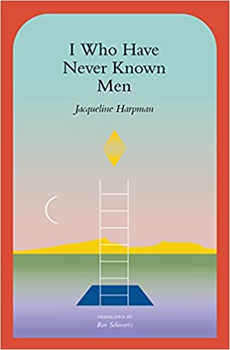 I Who Have Never Known Men