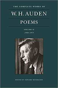 Complete Works of W. H. Auden: Poems, Volume II: 1940–1973