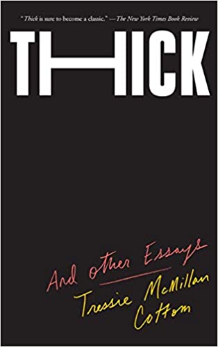 Thick: And Other Essays, by Tressie McMillan Cottom