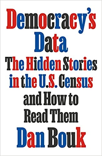 Democracy's Data: The Hidden Stories in the US Census and How to Read Them