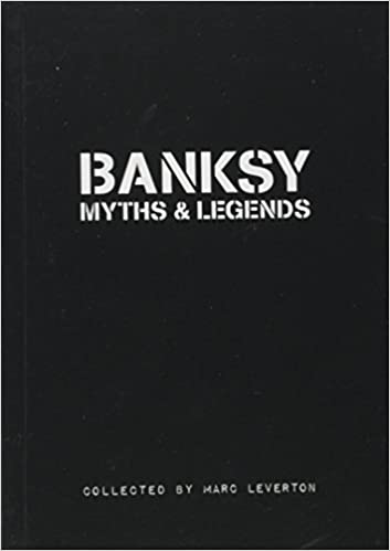 Banksy: Myths & Legends