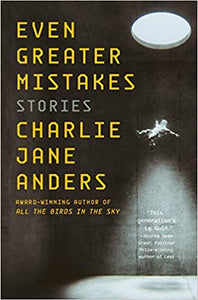 Even Greater Mistakes: Stories