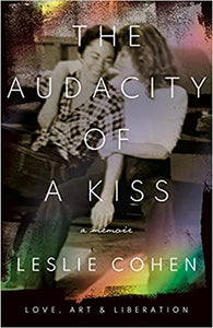 The Audacity of a Kiss: a Memoir