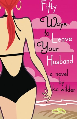 Fifty Ways to Leave Your Husband
